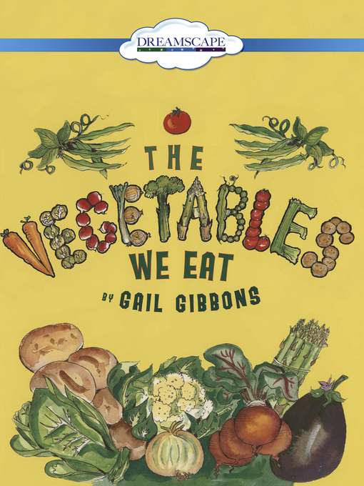 Title details for The Vegetables We Eat by Gail Gibbons - Available